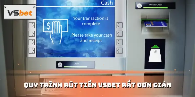 Quy trình rút tiền VSBET rất đơn giản