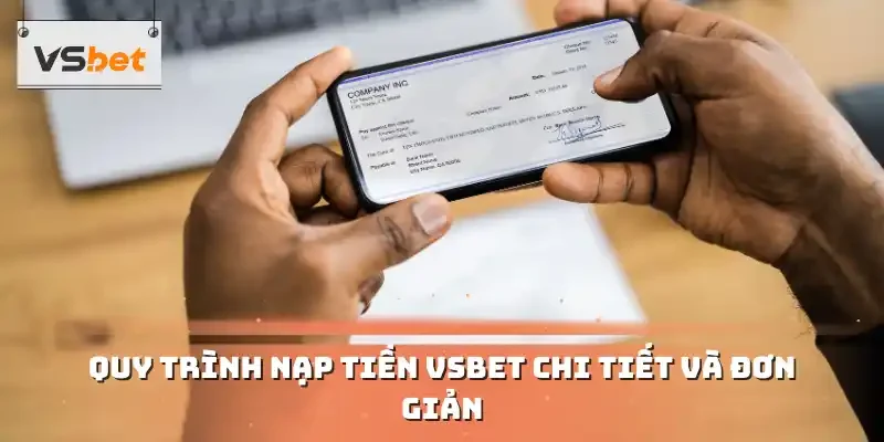 Quy trình nạp tiền VSBET chi tiết và đơn giản