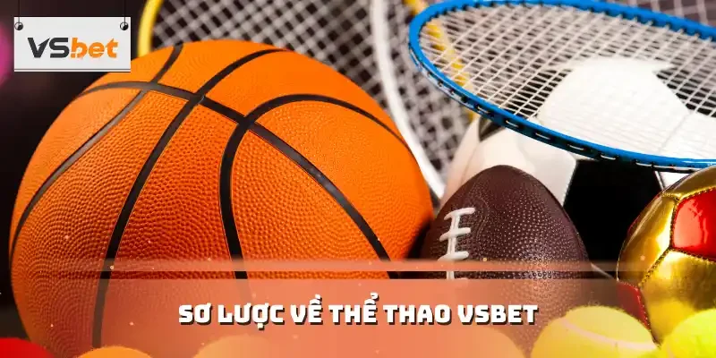 Sơ lược về thể thao VSBET
